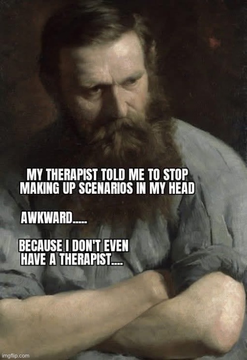 Therapy | image tagged in therapist,imagination | made w/ Imgflip meme maker