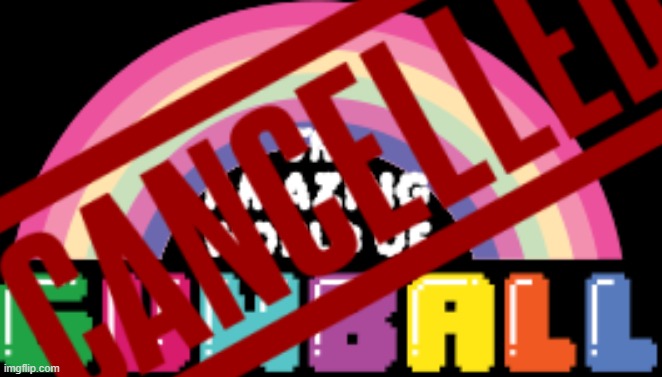 bad news everyone new episodes of gumball have now been cancelled as a tax write off | image tagged in prediction,warner bros discovery,memes | made w/ Imgflip meme maker