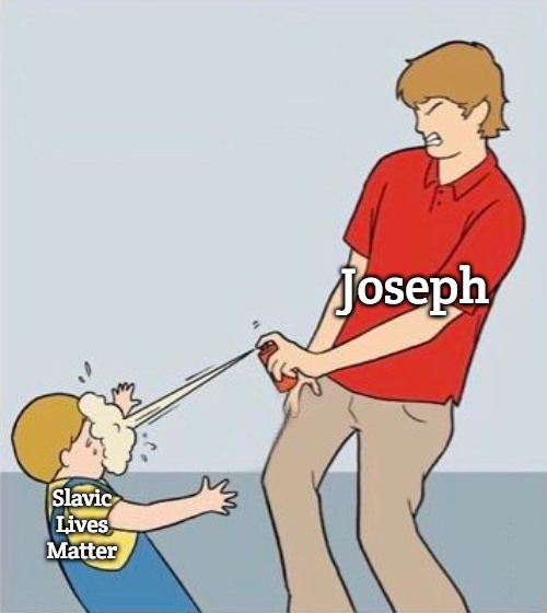 pepper spray | Joseph; Slavic Lives Matter | image tagged in pepper spray,slavic,slavic lives matter | made w/ Imgflip meme maker