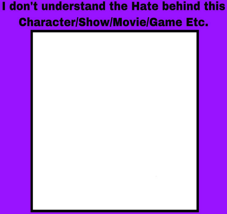 i don't understand the hate behind the blank etc Blank Meme Template