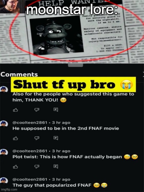 Shut tf up bro | moonstar lore: | image tagged in shut tf up bro | made w/ Imgflip meme maker