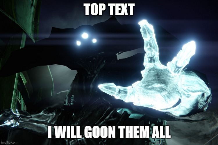 im taking this meme | TOP TEXT; I WILL GOON THEM ALL | image tagged in im taking this meme | made w/ Imgflip meme maker