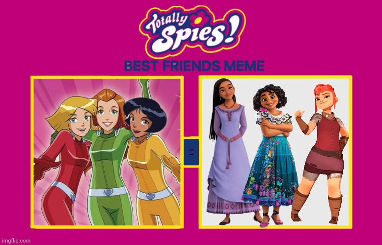 Totally Spies Friendship Meme (Asha Mirabel and Nimona Edition) | image tagged in totally spies friendship meme blank,totally spies,encanto,wish,nimona | made w/ Imgflip meme maker