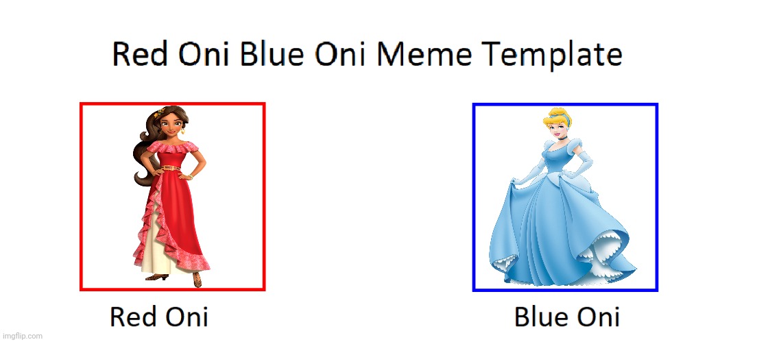 Elena (Red Oni) and Cinderella (Blue Oni) | image tagged in red oni blue oni meme template,disney princess,elena of avalor,cinderella,elena castillo flores,disney princesses | made w/ Imgflip meme maker