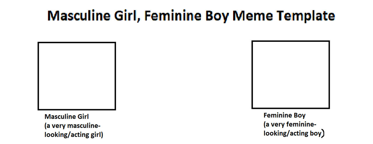 Masculine Girl Feminine Boy Meme Template Blank Meme Template