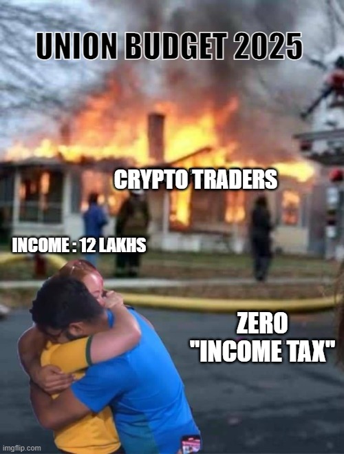 Budget 2025 | UNION BUDGET 2025; CRYPTO TRADERS; INCOME : 12 LAKHS; ZERO "INCOME TAX" | image tagged in budget,cryptocurrency,crypto,funny,funny memes,memes | made w/ Imgflip meme maker