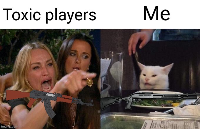 Pov:You destroyed a toxic player in rivals | Me; Toxic players | image tagged in memes,woman yelling at cat | made w/ Imgflip meme maker