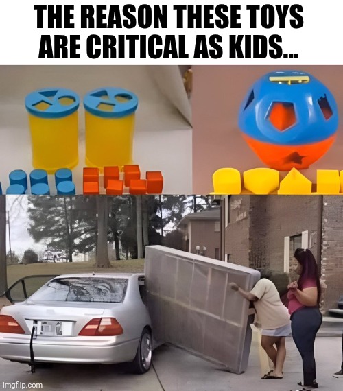 The Reason These Toys Are Critical As Kids... | THE REASON THESE TOYS ARE CRITICAL AS KIDS... | image tagged in chris joines | made w/ Imgflip meme maker