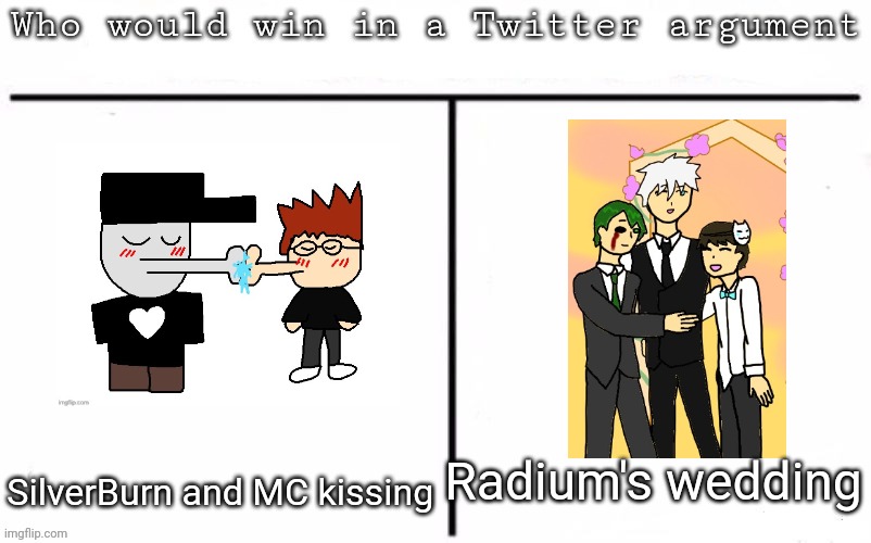 Wouldn't it be funny if this lures Moonstar in | Radium's wedding; SilverBurn and MC kissing | image tagged in pitting random mfs against each other,msmg,memes | made w/ Imgflip meme maker