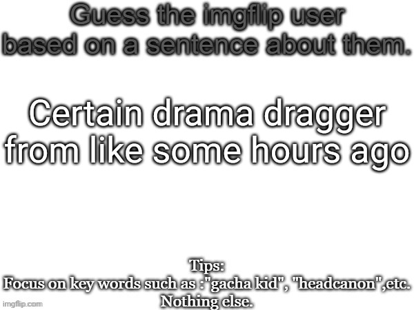 They also argued with a certain "My tits are fucking massive, dm me for boobie pics" | Certain drama dragger from like some hours ago | image tagged in guess the imgflip user based on a sentence about them,msmg,memes,guess | made w/ Imgflip meme maker