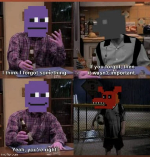 A FNAF Meme a Day: Day 299 | image tagged in fnaf,a fnaf meme a day | made w/ Imgflip meme maker