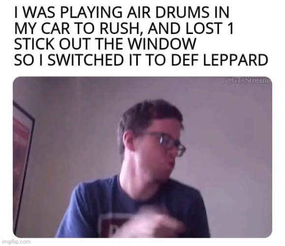 Air Drum | image tagged in air drums,rock and roll,funny memes,def leppard,memes | made w/ Imgflip meme maker