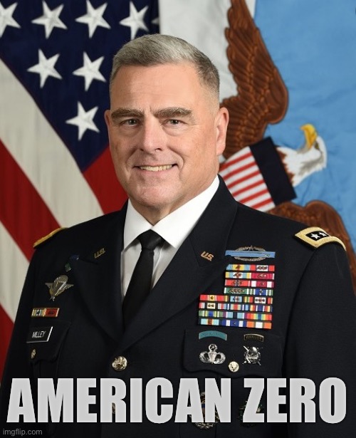 Mark Milley | AMERICAN ZERO | image tagged in mark milley | made w/ Imgflip meme maker