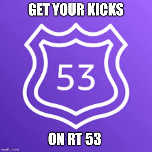 GET YOUR KICKS ON RT 53 | made w/ Imgflip meme maker