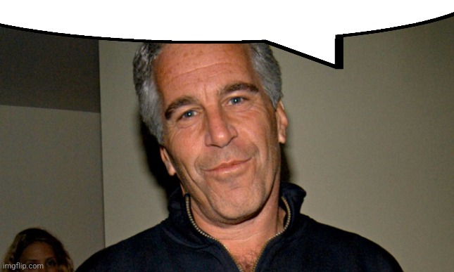 Jeffrey Epstein | image tagged in jeffrey epstein | made w/ Imgflip meme maker