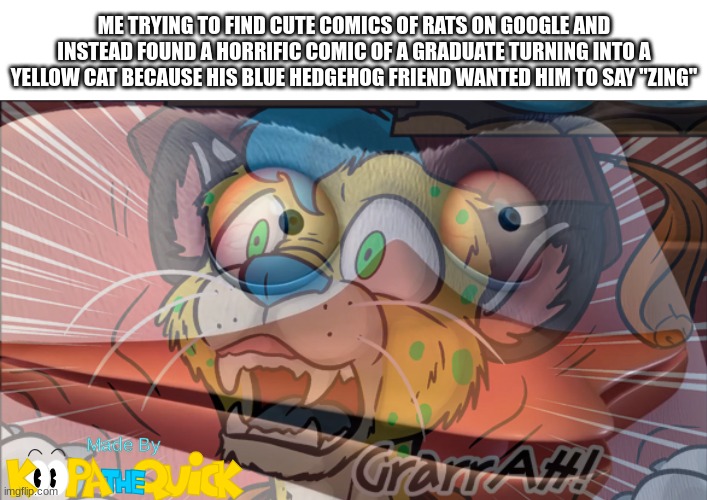 I Need Bleach To Wash My Clothes (And My Eyes) | ME TRYING TO FIND CUTE COMICS OF RATS ON GOOGLE AND INSTEAD FOUND A HORRIFIC COMIC OF A GRADUATE TURNING INTO A YELLOW CAT BECAUSE HIS BLUE HEDGEHOG FRIEND WANTED HIM TO SAY "ZING" | image tagged in penguins of madagascar skipper red eyes | made w/ Imgflip meme maker