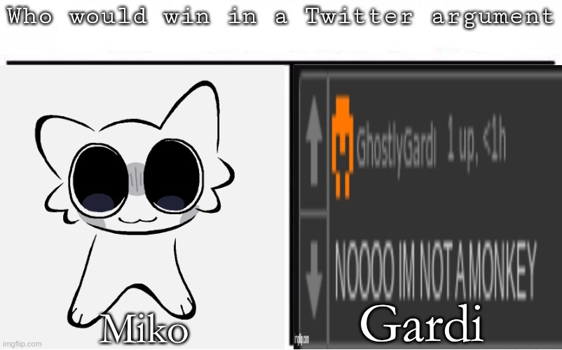 Pitting random mfs against each other | Gardi; Miko | image tagged in pitting random mfs against each other | made w/ Imgflip meme maker