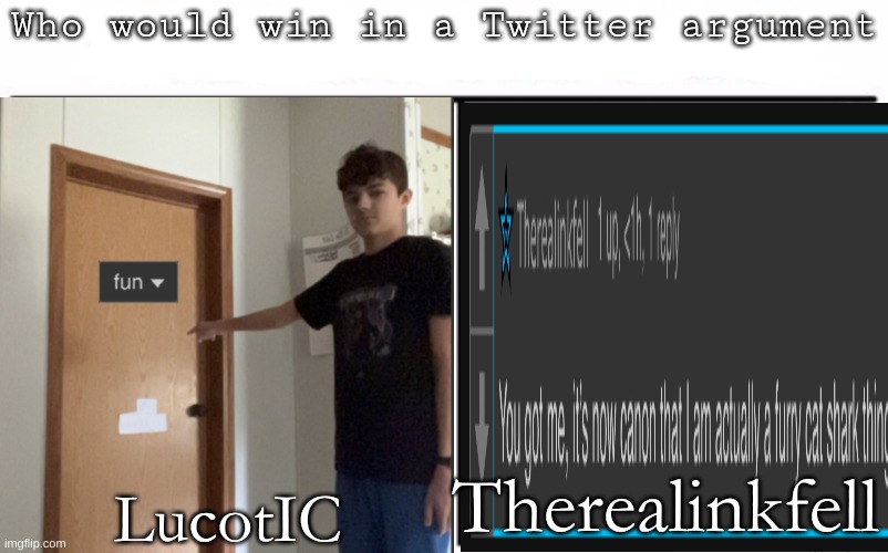 Pitting random mfs against each other | Therealinkfell; LucotIC | image tagged in pitting random mfs against each other | made w/ Imgflip meme maker