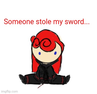 Poor Anastasia | Someone stole my sword... | made w/ Imgflip meme maker