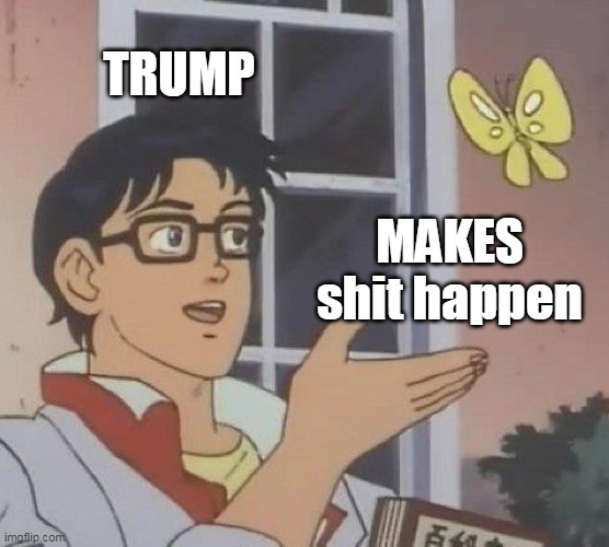 TRUMP MAKES
shit happen | made w/ Imgflip meme maker