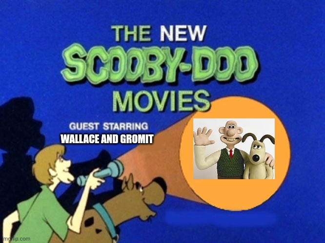 What if Scooby-Doo meets Wallace and Gromit? | WALLACE AND GROMIT | image tagged in scooby doo meets,wallace and gromit,aardman | made w/ Imgflip meme maker