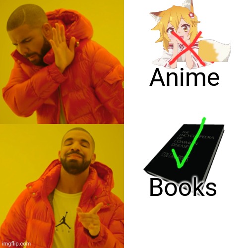 Drake Hotline Bling | Anime; Books | image tagged in memes,drake hotline bling | made w/ Imgflip meme maker