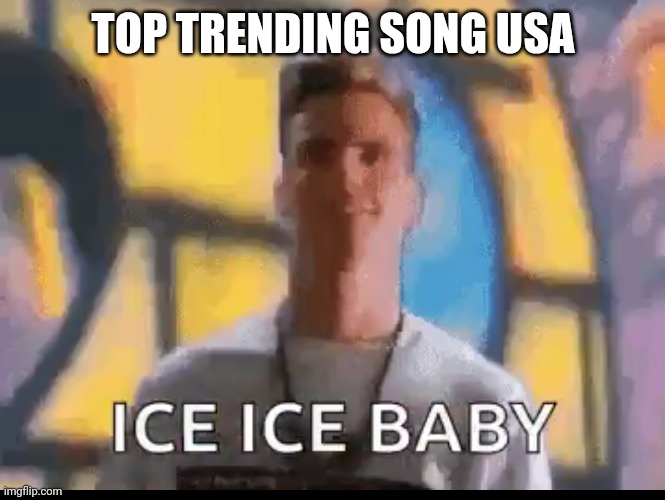 Stop, Collaborate, and Listen | TOP TRENDING SONG USA | image tagged in ice,deportation,illegals,mexico,funny memes | made w/ Imgflip meme maker