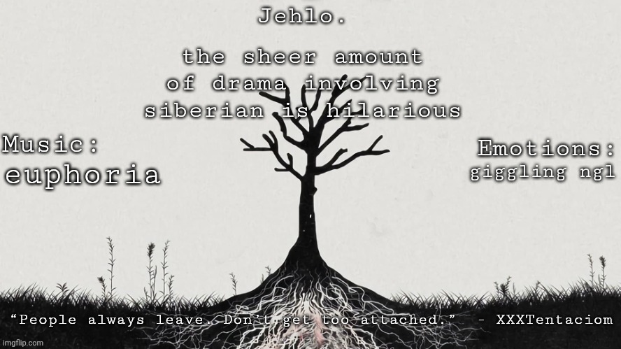 this mf cant make friends even if it tried | the sheer amount of drama involving siberian is hilarious; euphoria; giggling ngl | image tagged in jehlo template | made w/ Imgflip meme maker
