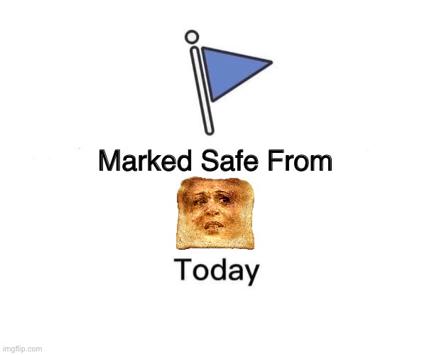 Marked Safe From | image tagged in memes,marked safe from | made w/ Imgflip meme maker
