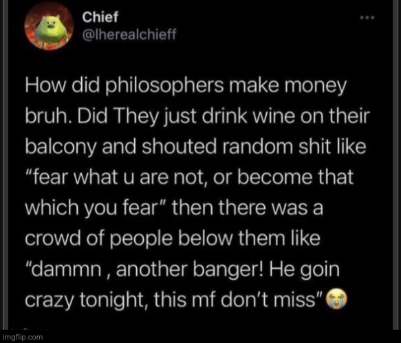 actual tho, weird job | image tagged in philosopher,jobs,hmmmm,deep thoughts,shower thoughts | made w/ Imgflip meme maker