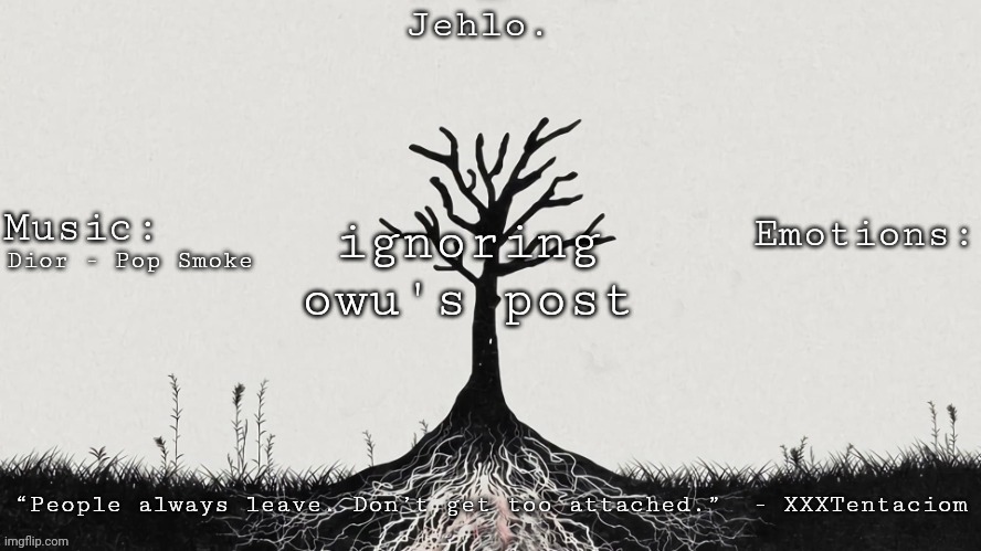 Jehlo Template. | ignoring owu's post; Dior - Pop Smoke | image tagged in jehlo template | made w/ Imgflip meme maker