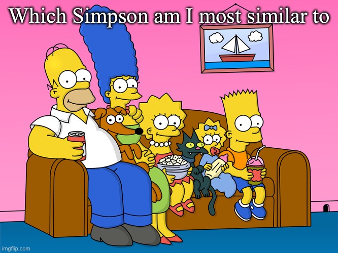Bored as shit | Which Simpson am I most similar to | made w/ Imgflip meme maker