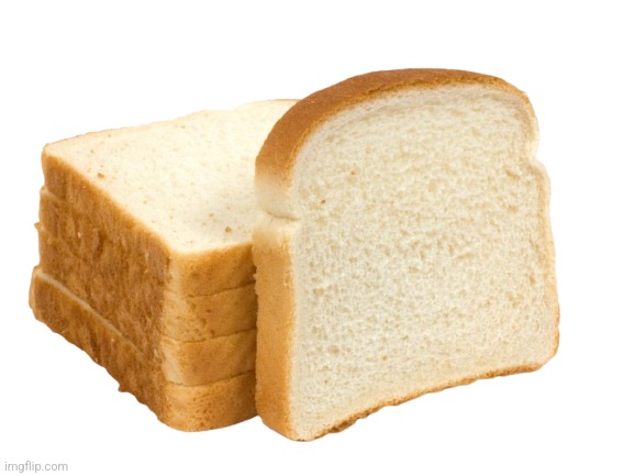 White Bread | image tagged in white bread | made w/ Imgflip meme maker