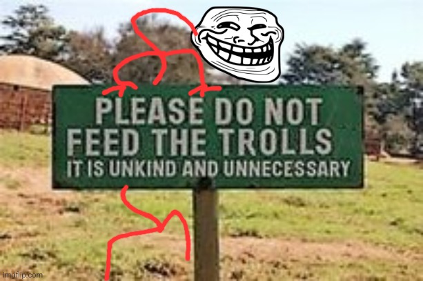 Dont feed the trolls, even if you like to trollfeed | image tagged in trollface,memes,alert | made w/ Imgflip meme maker