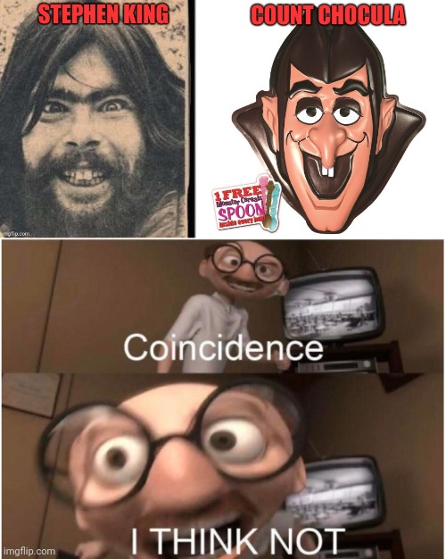 Count Chocula looks like Stephen King | image tagged in coincidence i think not,stephen king,count chocula,buck teeth | made w/ Imgflip meme maker