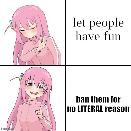 Roblox be like | let people have fun; ban them for no LITERAL reason | image tagged in anime hotline bling | made w/ Imgflip meme maker