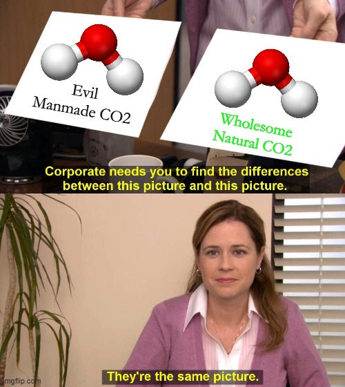 Climate Changers insist that plants reject "manmade" CO2, perhaps it has a bitter aftertaste. | Evil Manmade CO2; Wholesome Natural CO2 | image tagged in they are the same picture | made w/ Imgflip meme maker