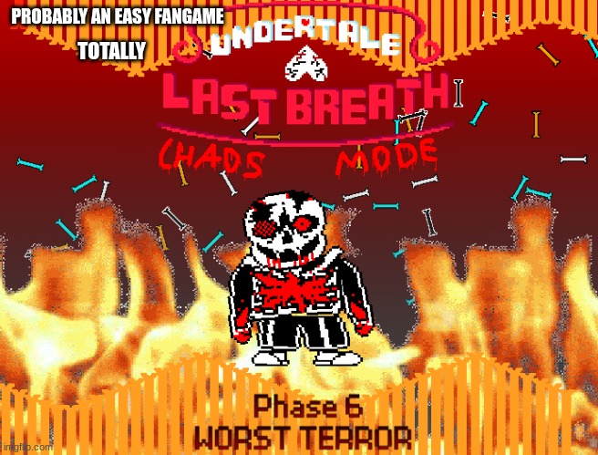 hmmmmmmmm. Welcome back to the easiest Undertale fangames -Flowey | PROBABLY AN EASY FANGAME; TOTALLY | image tagged in sans,undertale,pain,easy | made w/ Imgflip meme maker