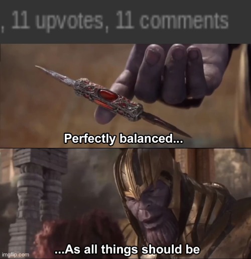 Thanos perfectly balanced as all things should be | image tagged in thanos perfectly balanced as all things should be | made w/ Imgflip meme maker