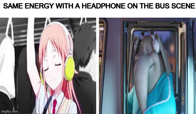 Tari Tari lofi be like: | SAME ENERGY WITH A HEADPHONE ON THE BUS SCENE | image tagged in meme,sing,headphones,tari tari,same energy | made w/ Imgflip meme maker