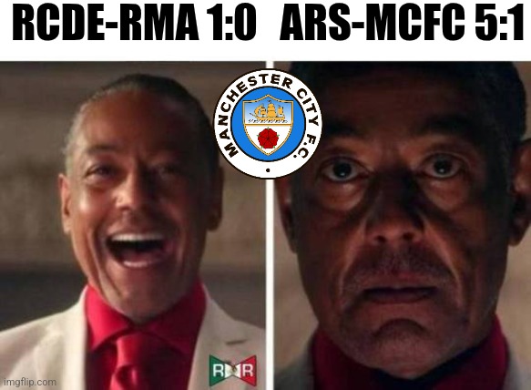 Arsenal 5 Man City 1 | Humiliating Defeat | RCDE-RMA 1:0; ARS-MCFC 5:1 | image tagged in gus fring,arsenal,manchester city,premier league,footy,sports | made w/ Imgflip meme maker