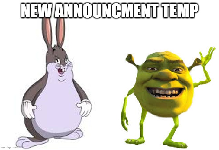 NEW ANNOUNCMENT TEMP | made w/ Imgflip meme maker