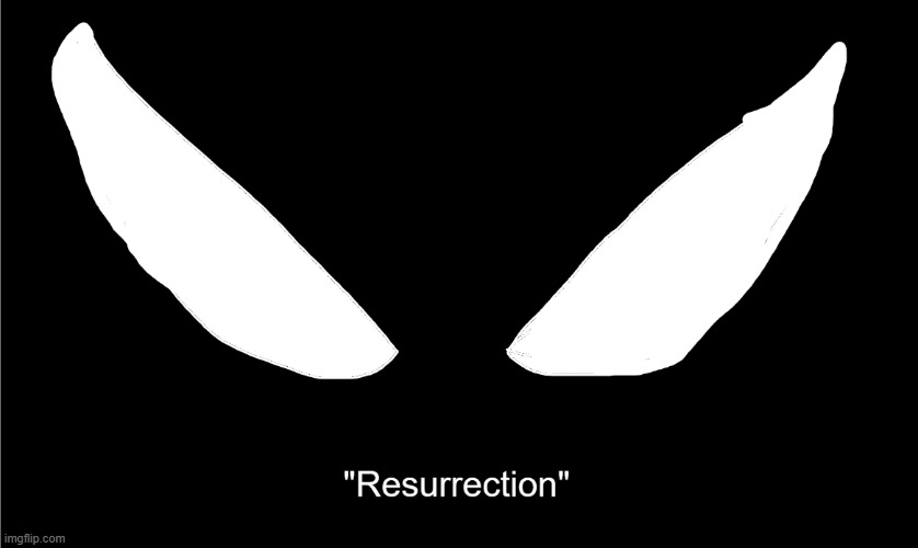 Short Story: Resurrection | made w/ Imgflip meme maker