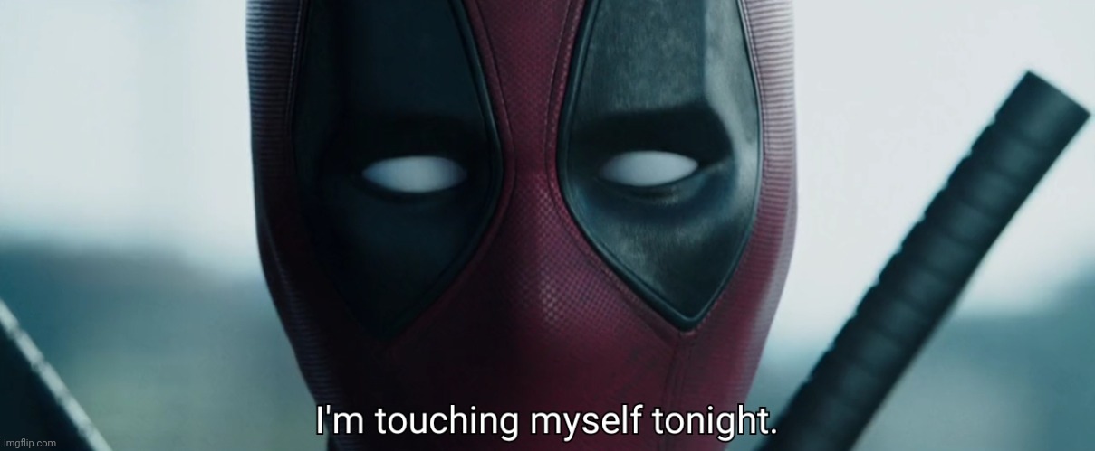 Deadpool has such a great humor and they played one of my favorite songs during the end credits | made w/ Imgflip meme maker