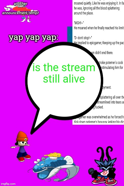 temp | is the stream still alive | image tagged in temp | made w/ Imgflip meme maker