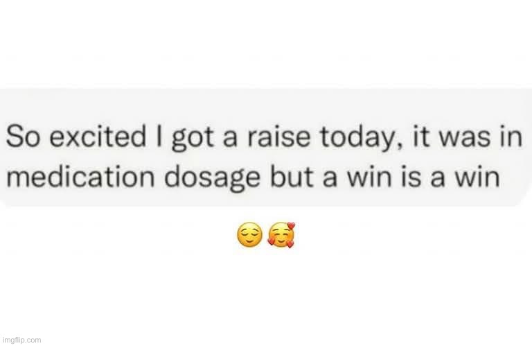 Raise | image tagged in raise,medication | made w/ Imgflip meme maker