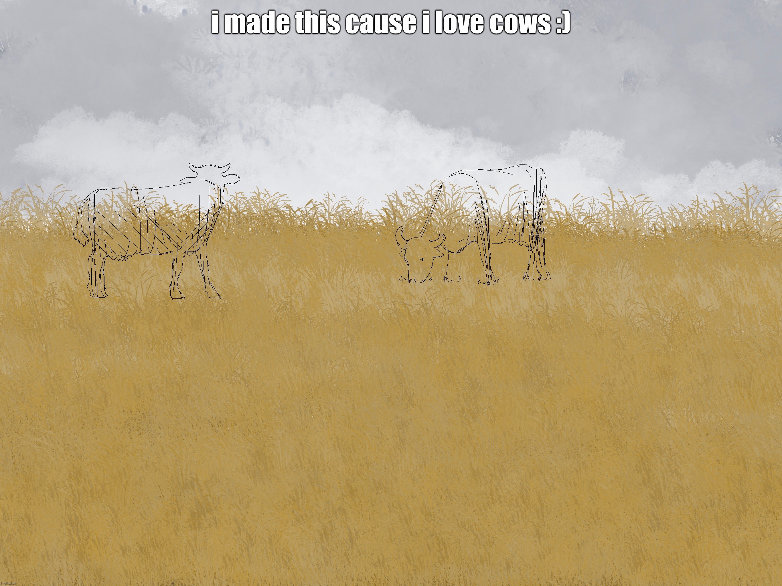 i thought about coloring it in though | i made this cause i love cows :) | made w/ Imgflip meme maker