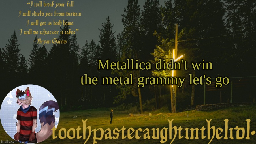 Gojira won (they played at the olympics | Metallica didn't win the metal grammy let's go | image tagged in knocked loose announcement template | made w/ Imgflip meme maker
