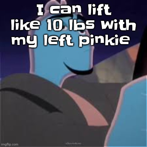 Meh. | I can lift like 10 lbs with my left pinkie | image tagged in meh | made w/ Imgflip meme maker