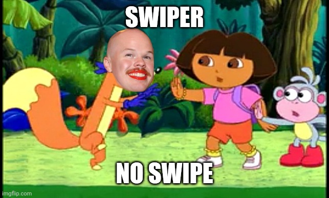 Swiper no Swiping! | SWIPER NO SWIPE | image tagged in swiper no swiping | made w/ Imgflip meme maker